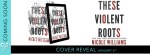 Cover Reveal: These Violent Roots by Nicole&nbsp;Williams