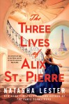 Feature and Review for The Three Lives of Alix St. Pierre by Natasha&nbsp;Lester